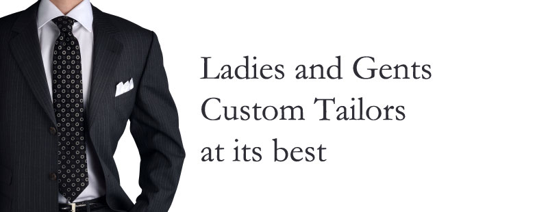 Ladies and Gents Custom Tailors at its best